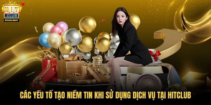 cac-yeu-to-tao-niem-tin-khi-su-dung-dich-vu-tai-hitclub cac-yeu-to-tao-niem-tin-khi-su-dung-dich-vu-tai-hitclub