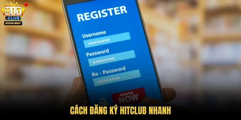 cach-dang-ky-hitclub-nhanh