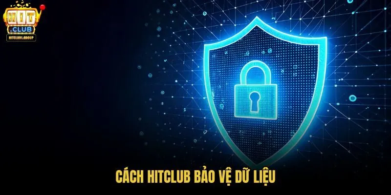 cach-hitclub-bao-ve-du-lieu