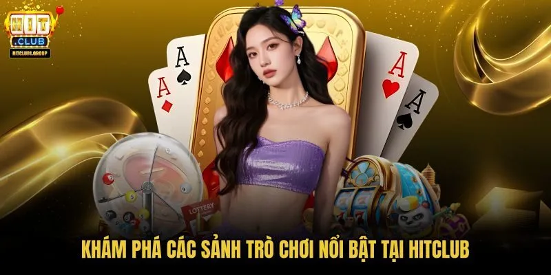 Kho game bài, nổ hũ và casino trực tuyến tại HITCLUB