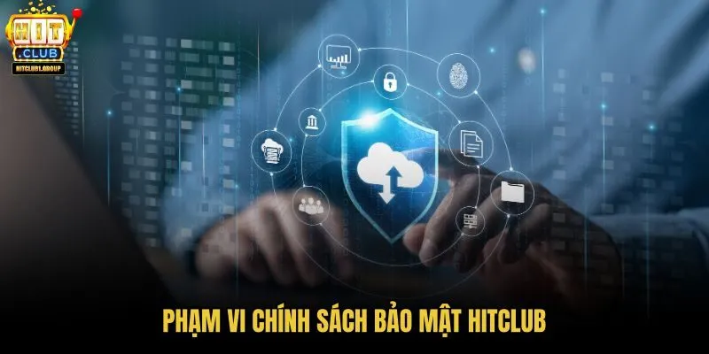 pham-vi-chinh-sach-bao-mat-hitclub