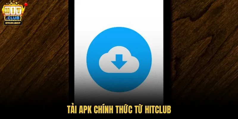 tai-apk-chinh-thuc-tu-hitclub