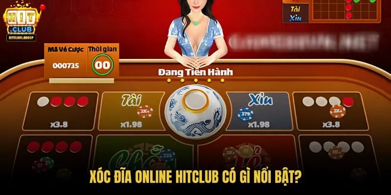 xoc-dia-online-hitclub-co-gi-noi-bat